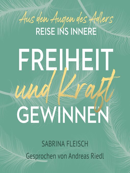 Title details for Freiheit & Kraft gewinnen by Sabrina Fleisch - Available